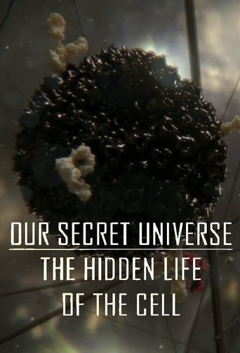 Watch Our Secret Universe: The Hidden Life of the Cell
