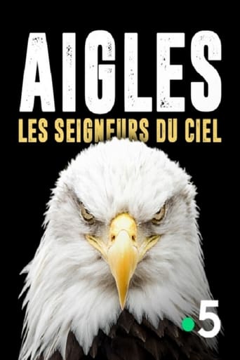 Aigles, les seigneurs du ciel