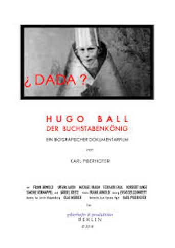 Hugo Ball - Der Buchstabenkönig