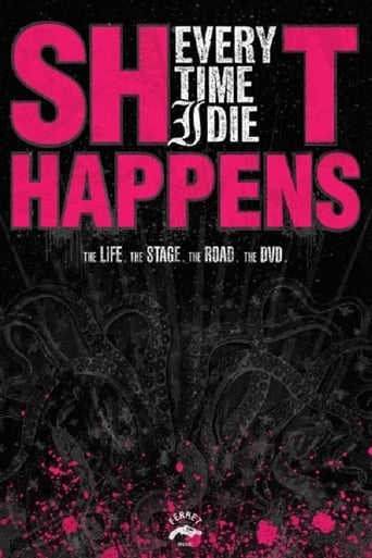 Every Time I Die: Shit Happens (The Life. The Stage. The Road. The DVD)