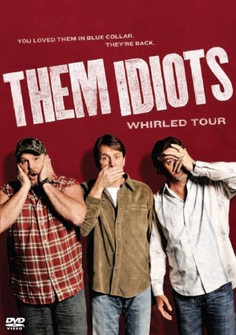Watch Them Idiots: Whirled Tour