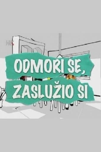 Odmori se, zasluzio si