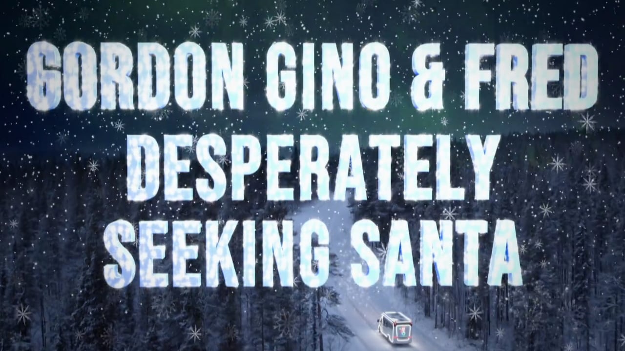 Gordon, Gino and Fred: Desperately Seeking Santa