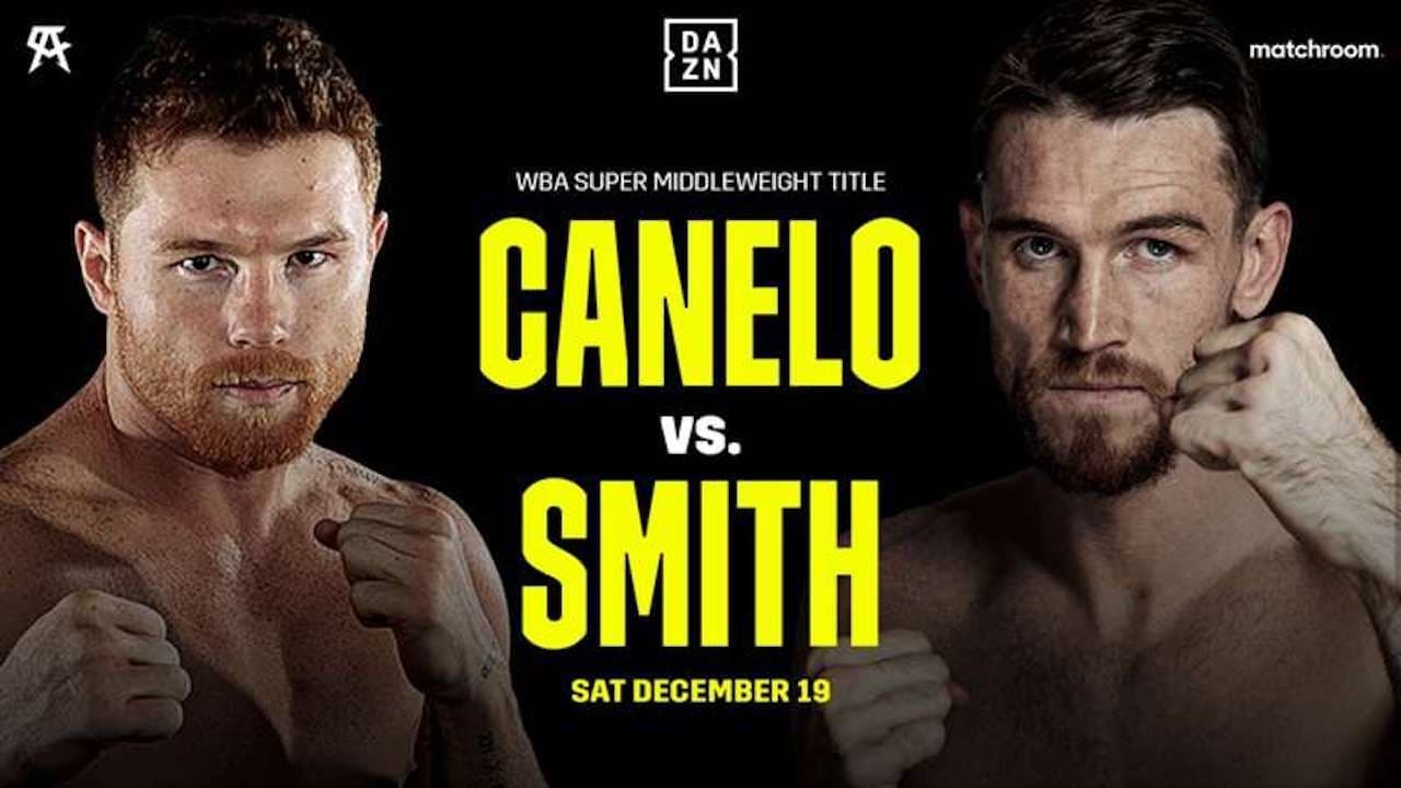 Boxing: Canelo Alvarez Vs Callum Smith