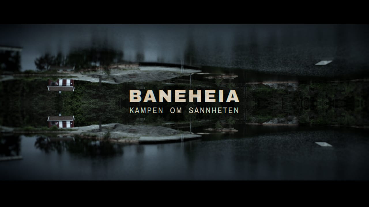 Baneheia: Kampen om sannheten