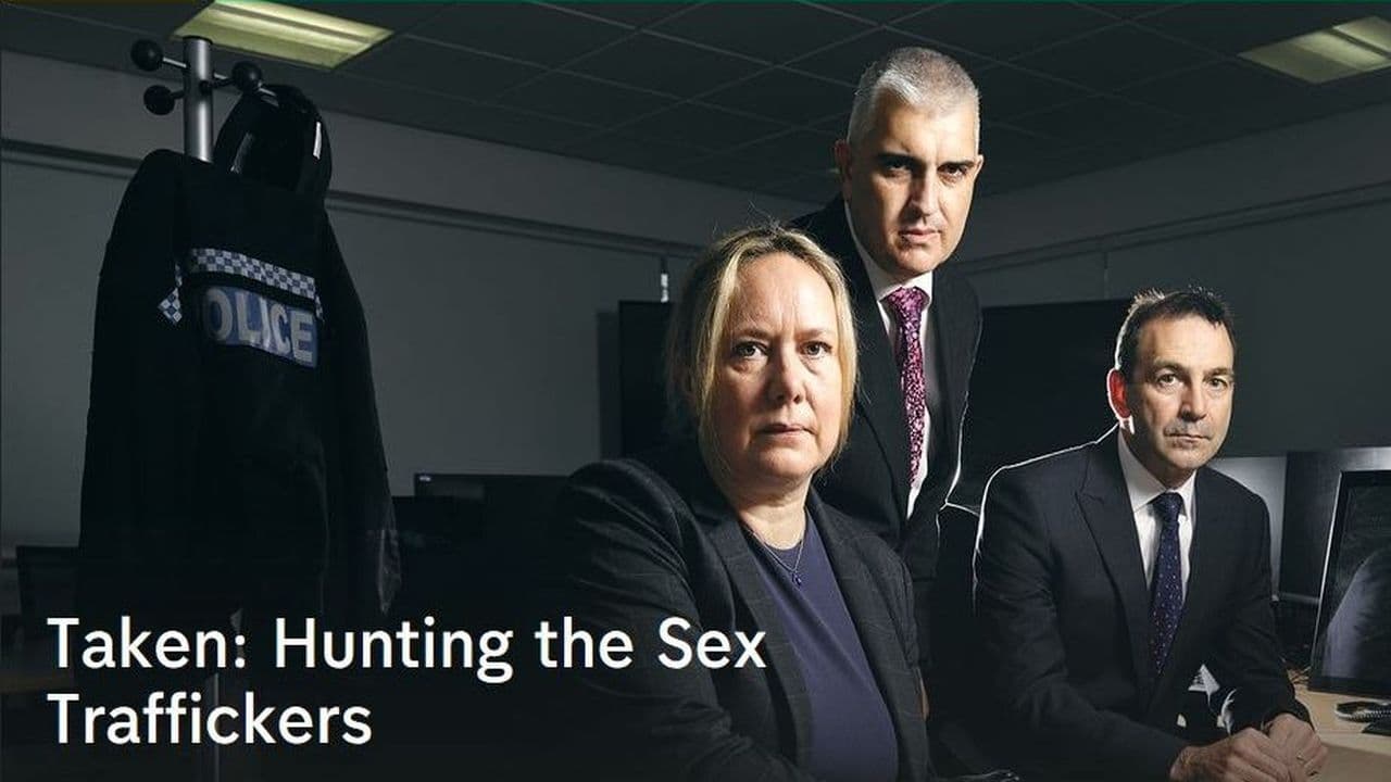 Taken: Hunting the Sex Traffickers