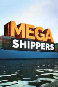 Watch Mega Shippers