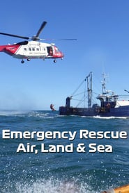 Watch Emergency Rescue Air, Land & Sea