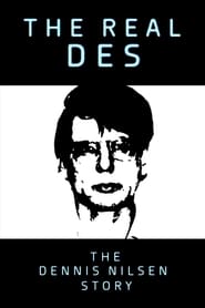 Watch The Real Des: The Dennis Nilsen Story