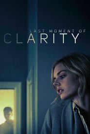 Watch Last Moment of Clarity