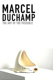 Watch Marcel Duchamp: The Art of the Possible