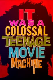 Watch It Was a Colossal Teenage Movie Machine: The AIP Story