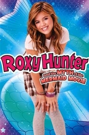 Watch Roxy Hunter and the Myth of the Mermaid