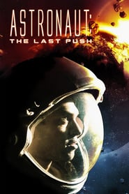 Watch Astronaut: The Last Push