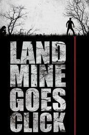 Watch Landmine Goes Click