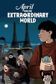 Watch April and the Extraordinary World