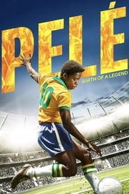 Watch Pelé: Birth of a Legend