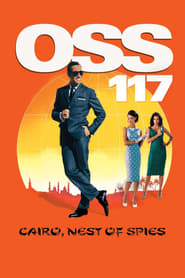 Watch OSS 117: Cairo, Nest of Spies