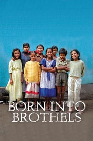Watch Born Into Brothels: Calcutta's Red Light Kids
