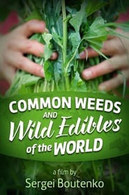 Watch Common Weeds and Wild Edibles Of The World