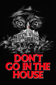 Watch Don't Go in the House