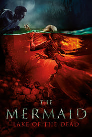 Watch The Mermaid: Lake of the Dead