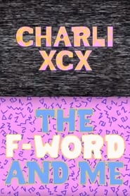 Watch Charli XCX: The F-Word and Me