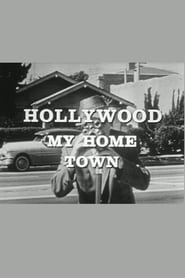 Watch Hollywood My Home Town
