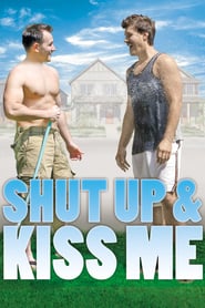 Watch Shut Up and Kiss Me