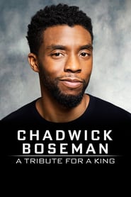 Watch Chadwick Boseman: A Tribute for a King