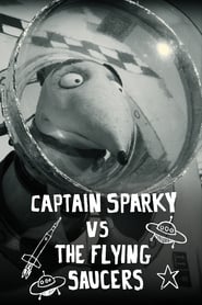 Watch Captain Sparky vs. The Flying Saucers