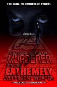 Watch The Horribly Slow Murderer with the Extremely Inefficient Weapon