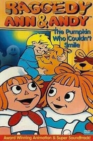 Watch Raggedy Ann and Raggedy Andy in the Pumpkin Who Couldn't Smile