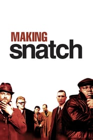 Watch Making 'Snatch'