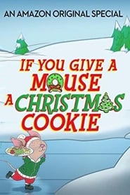 Watch If You Give a Mouse a Christmas Cookie