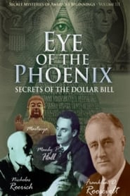 Watch Secret Mysteries of America's Beginnings Volume 3: Eye of the Phoenix - Secrets of the Dollar Bill