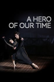 Watch Bolshoi Ballet: A Hero of Our Time