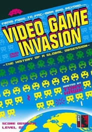 Watch Video Game Invasion: The History of a Global Obsession