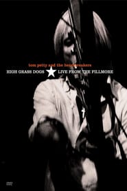 Watch Tom Petty & the Heartbreakers - High Grass Dogs - Live from the Fillmore