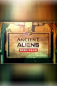 Watch Ancient Aliens Debunked