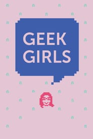 Watch Geek Girls
