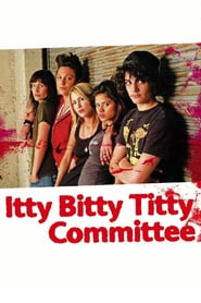 Watch Itty Bitty Titty Committee