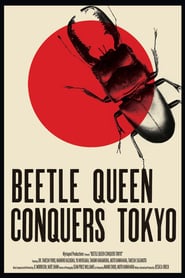 Watch Beetle Queen Conquers Tokyo