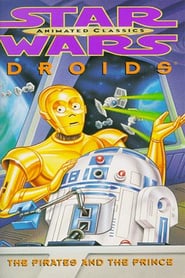 Watch Star Wars: Droids - The Pirates and the Prince