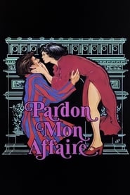 Watch Pardon Mon Affaire