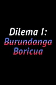 Watch Dilema I: Burundanga Boricua