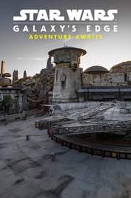 Watch Star Wars: Galaxy's Edge - Adventure Awaits