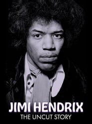 Watch Jimi Hendrix: The Uncut Story