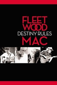 Watch Fleetwood Mac: Destiny Rules