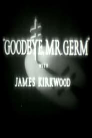 Watch Goodbye, Mr. Germ
